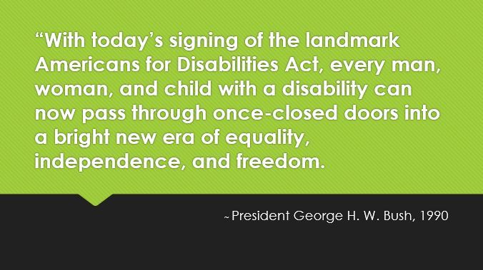 President Bush's Quote from signing of ADA